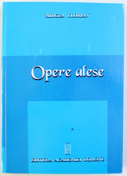 OPERE ALESE de MIRCEA FLORIAN , 2006