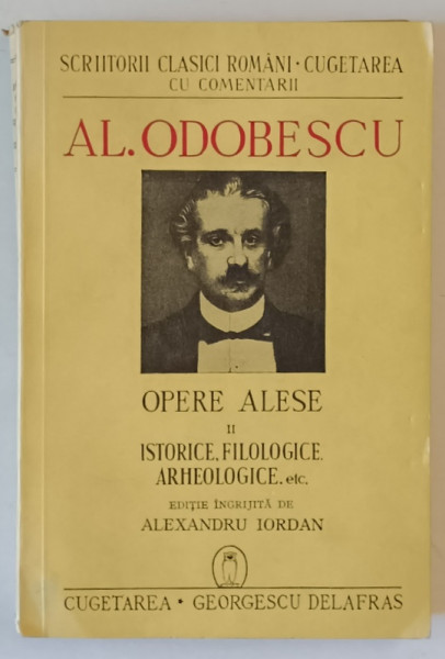 OPERE ALESE , ISTORICE , FILOLOGICE , ARHEOLOGICE ETC. , VOLUMUL II de AL. ODOBESCU , 1941