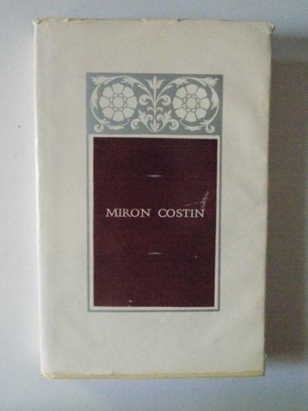 OPERE ALESE , LETOPISETUL TARII MOLDOVEI , DE NEAMUL MOLDOVENILOR , VIATA LUMII de MIRON COSTIN , 1967