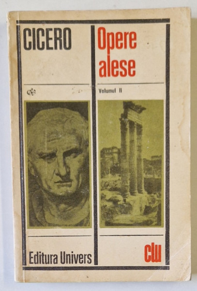 OPERE ALESE  VOL. II de CICERO , 1973 , PREZINTA HALOURI DE APA