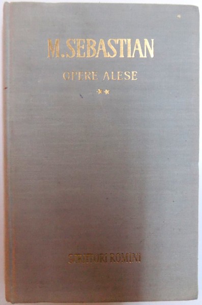 OPERE ALESE VOL II PROZA PUBLICISTICA de M. SEBASTIAN , 1962