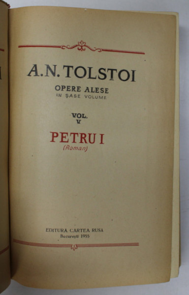 OPERE ALESE , VOL. V , PETRU I de A.N. TOLSTOI , 1955