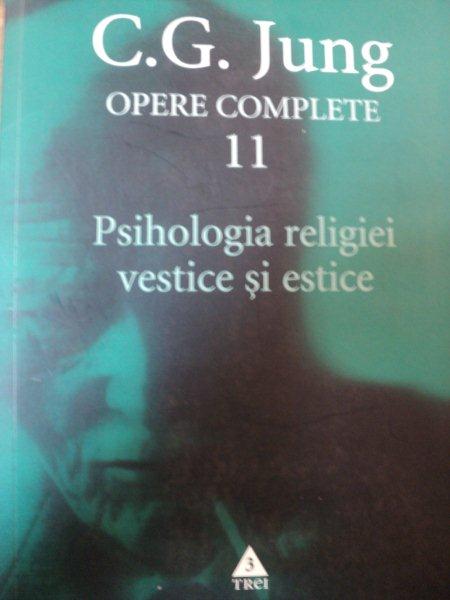 OPERE COMPLETE 11,PSIHOLOGIA RELIGIEI VESTICE SI ESTICE-C.G.JUNG ,