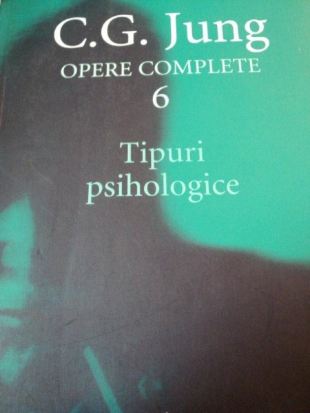 OPERE COMPLETE 6,TIPURI PSIHOLOGICE-C.G.JUNG