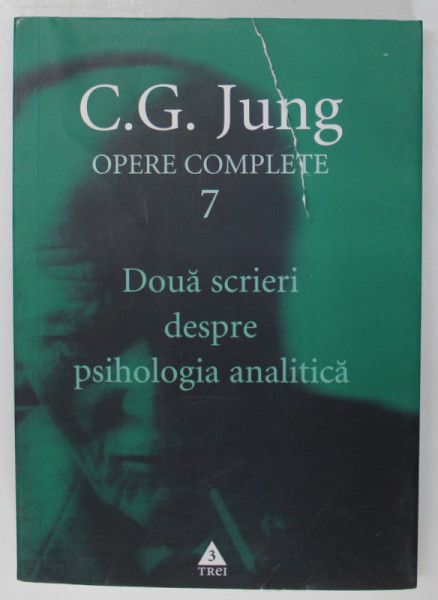 OPERE COMPLETE 7 , DOUA SCRIERI DESPRE PSIHOLOGIA ANALITICA de C.G. JUNG , 2007