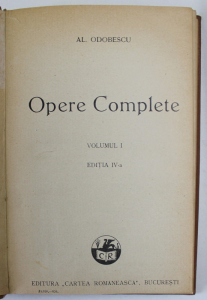 OPERE COMPLETE de AL. ODOBESCU , VOLUMUL I , 1929