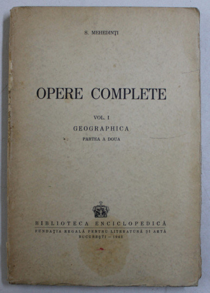 OPERE COMPLETE de S. MEHEDINTI, VOL I: GEOGRAPHICA, PARTEA A DOUA  1943