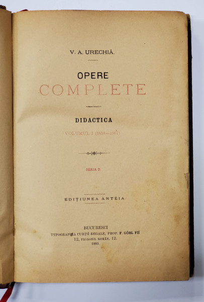 OPERE COMPLETE de V.A. URECHIA, 2 VOL. - BUCURESTI, 1882, 1883