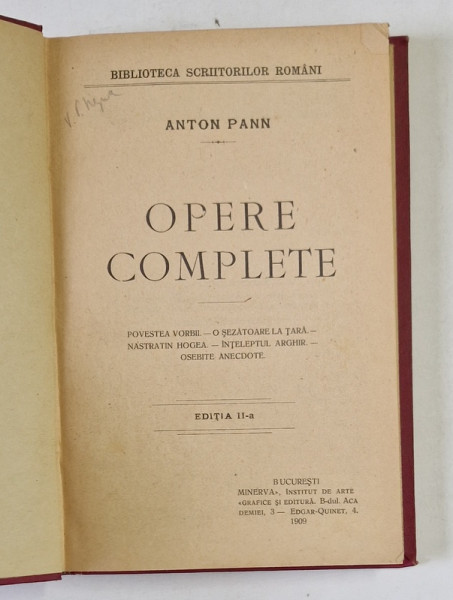 OPERE COMPLETE, POVESTEA VORBII, O SEZATOARE LA TARA, NASTRATIN HOGEA, INTELEPTUL ARGHIR, OSEBITE ANECTODE, EDITIA A II-A de ANTON PANN, 1909