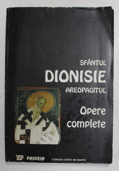 OPERE COMPLETE, SFANTUL DIONISIE AREOPAGITUL  1996