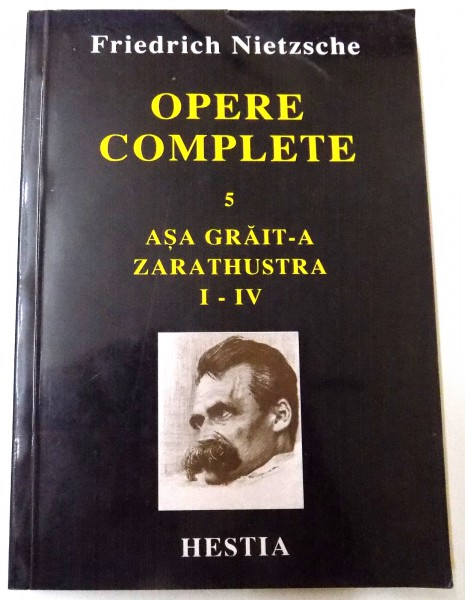 OPERE COMPLETE , VOL 5 : ASA GRAIT-A ZARATHUSTRA I-IV de FRIEDRICH NIETZSCHE , 2004