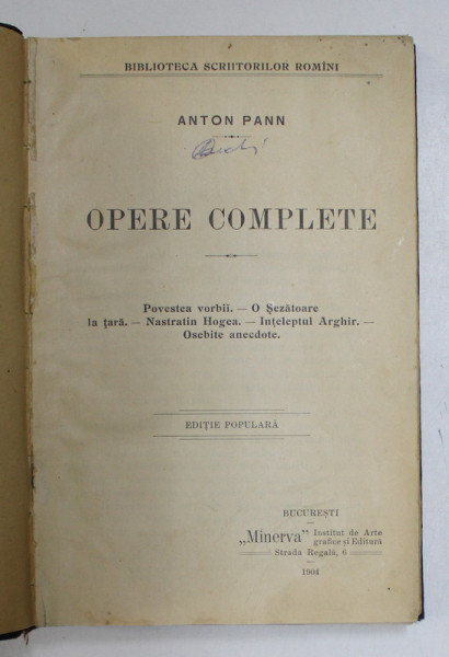 OPERE COMPLETE. VOL I de ANTON PANN, EDITIE POPULARA  1904