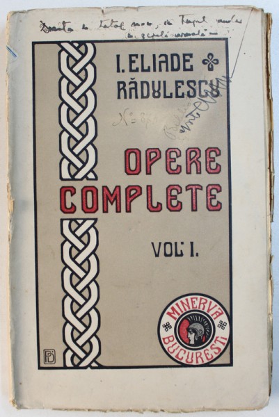 OPERE COMPLETE , VOL. I - ECHILIBRUL INTRE ANTITEZE  de I. ELIADE RADULESCU , 1916