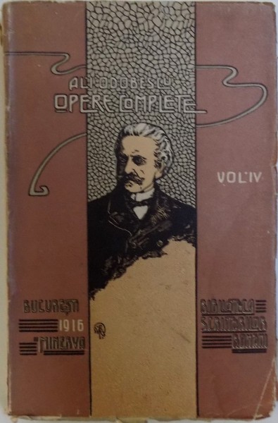 OPERE COMPLETE VOL. IV de AL. ODOBESCU, 1919