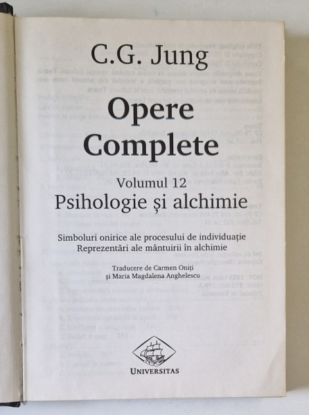 OPERE COMPLETE , VOL. XII , PSIHOLOGIE SI ALCHIMIE de C.G. JUNG , 1998 , PREZINTA HALOURI DE APA