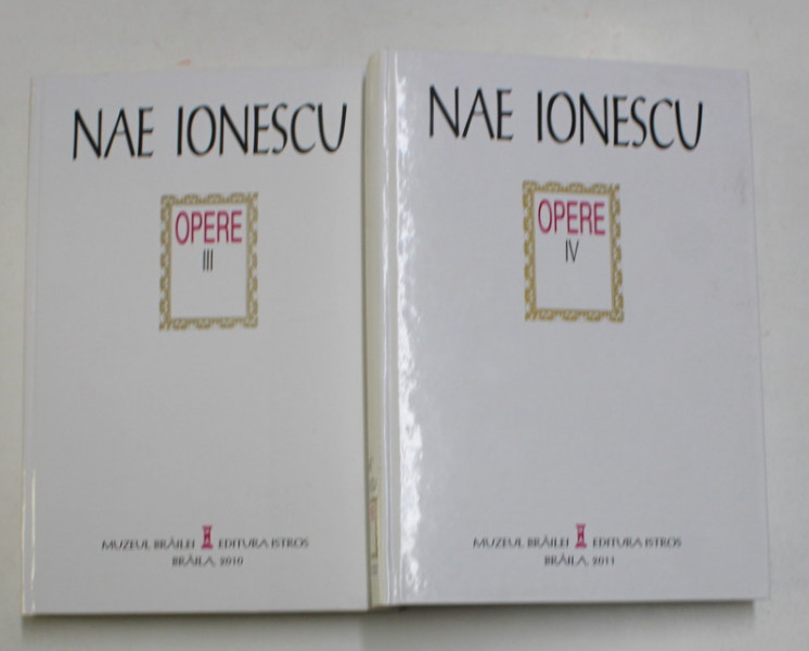 OPERE ( CURSURI DE LOGICA I / II ) , VOLUMELE III - IV de NAE IONESCU , 2010