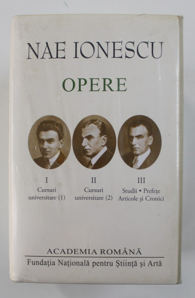 OPERE , CURSURI UNIVERSITARE , VOLUMELE I - III de NAE IONESCU , 2020