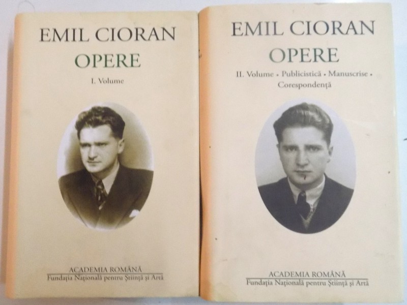 OPERE de EMIL CIORAN , VOLUMELE I - II , 2018