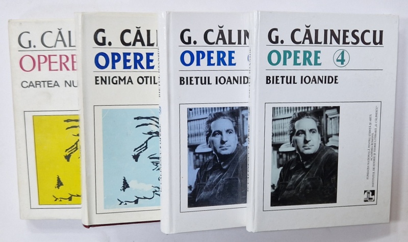 OPERE de GEORGE CALINESCU , VOLUMELE I - IV, 1993 - 2002