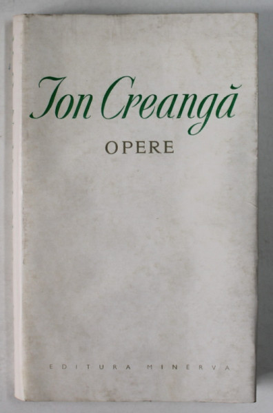 OPERE de ION CREANGA  , 1972 *EDITIE TIPARITA PE HARTIE VELINA