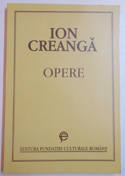 OPERE de ION CREANGA , EDITIA A II A , 1996