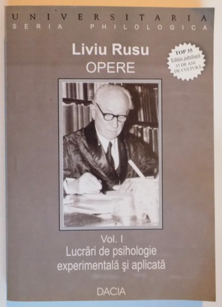 OPERE de LIVIU RUSU , VOL I  : LUCRARI DE PSIHOLOGIE EXPERIMENTALA SI APLICATA , 2004