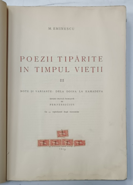 OPERE de M . EMINESCU , VOL. III : POEZII TIPARITE IN TIMPUL VIETII - NOTE SI VARIANTE : DELA DOINA LA KAMADEVA , editie critica ingrijita de PERPESSICIUS , 1944