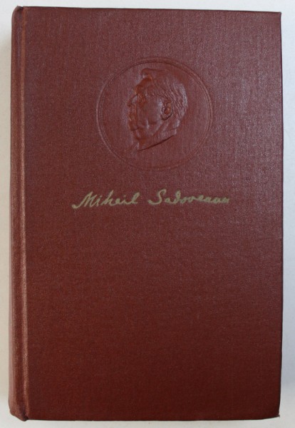 OPERE de MIHAIL SADOVEANU , VOL. XVII : CALEIDOSCOP ...CLONT - DE - FIER , 1959