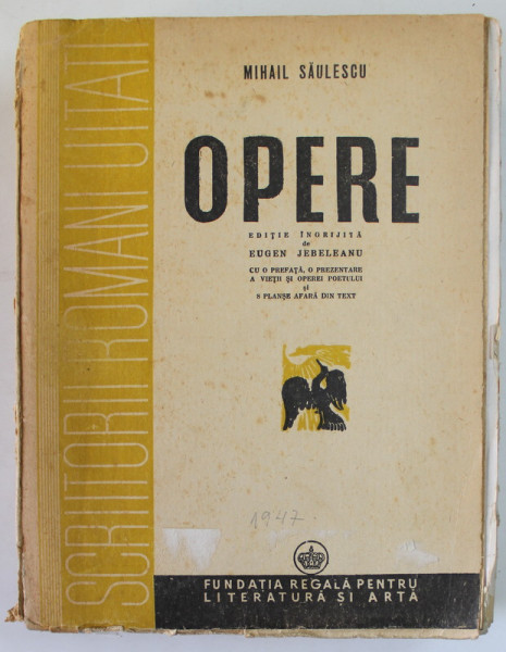 OPERE de MIHAIL SAULESCU, EDITIE INGRIJITA DE EUGEN JEBELEANU  1947