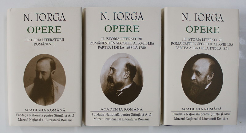 OPERE de N. IORGA , ISTORIA LITERATURII ROMANESTI , SET DE TREI VOLUME , 2019, EDITIE DE LUX *