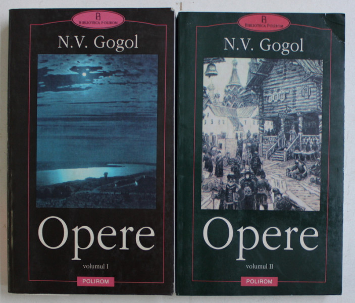 OPERE de N.V. GOGOL , VOLUMELE I - II , 1999