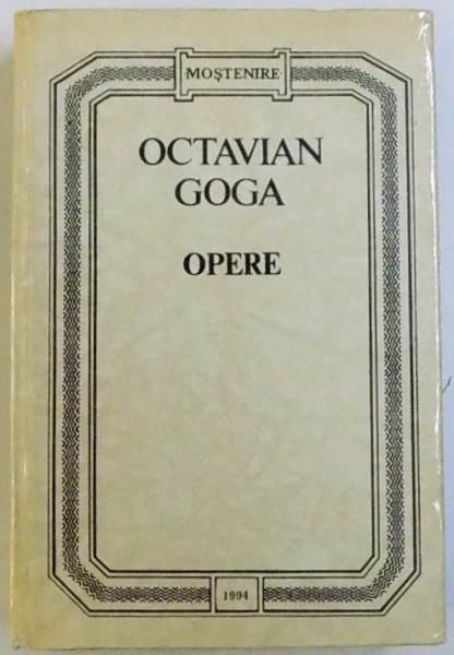OPERE de  OCTAVIAN GOGA , editie de ION DODU BALAN , 1994