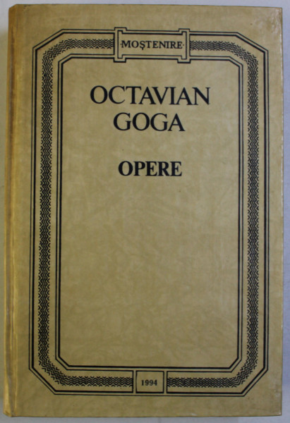 OPERE de OCTAVIAN GOGA , editie ingrijita de ION DODU BALAN , 1994 , DEDICATIE*
