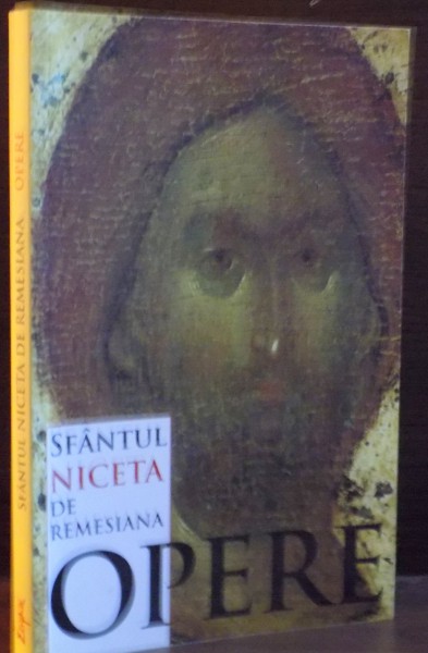 OPERE de SFANTUL NICETA DE REMESIANA , 2009 * PREZINTA INSEMNARI SI SUBLINIERI CU CREIONUL