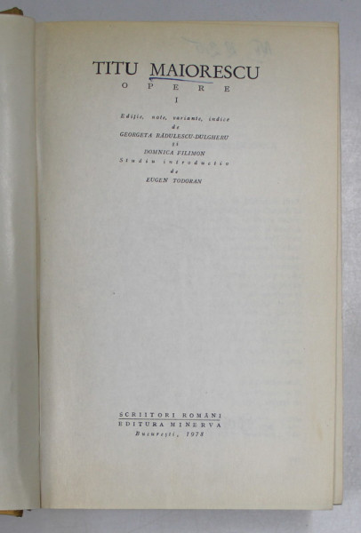 OPERE de TITU MAIORESCU, VOL I , 1978