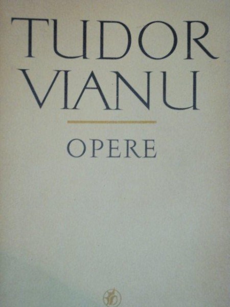 OPERE de TUDOR VIANU, VOL 11: STUDII DE LITERATURA UNIVERSALA SI COMPARATA  1983