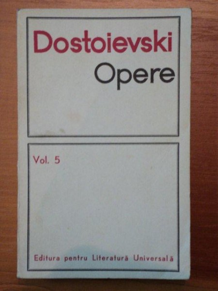 DOSTOIEVSKI OPERE , VOL 5 ,  CRIMA SI PEDEAPSA , 1969