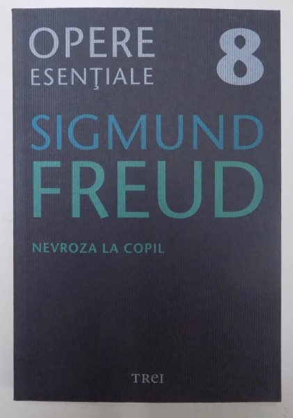 OPERE ESENTIALE de SIGMUND FREUD , VOL. 8 : NEVROZA LA COPIL , 2009, IN INTERIOR PREZINTA SUBLINIERI CU CREIONUL .