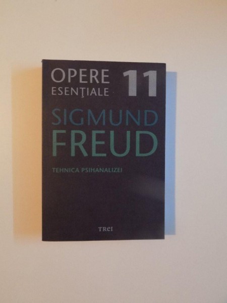 OPERE ESENTIALE  , VOL 11 , TEHNICA PSIHANALIZEI de SIGMUND FREUD , 2009, IN INTERIOR PREZINTA SUBLINIERI CU CREIONUL .
