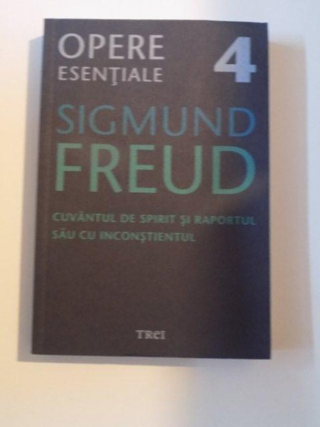 OPERE ESENTIALE  , VOL 4 , CUVANTUL DE SPIRIT SI RAPORTUL SAU CU INCONSTIENTUL  de SIGMUND FREUD , 2009, IN INTERIOR PREZINTA SUBLINIERI CU CREIONUL .