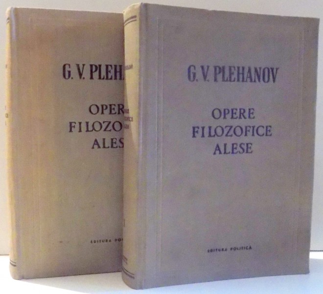 OPERE FILOZOFICE ALESE de G.V. PLEHANOV , VOL I-II , 1958