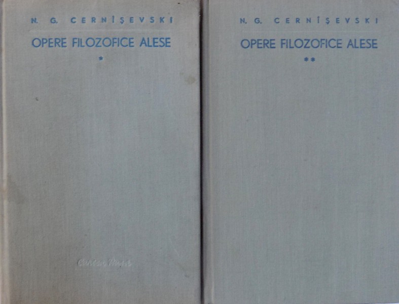 OPERE FILOZOFICE ALESE , VOL. I - II de N. G. CERNISEVSKI , 1958