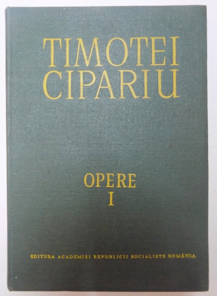 OPERE I , de TIMOTEI CIPARIU 1987