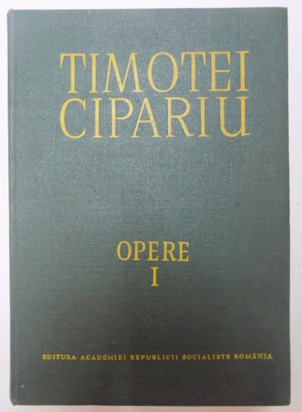 OPERE I , de TIMOTEI CIPARIU 1987