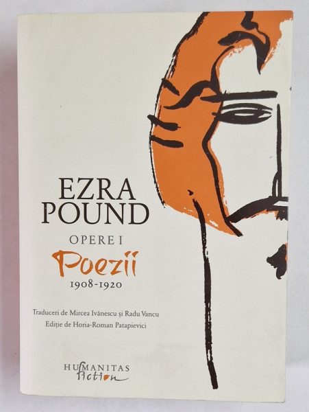 OPERE I , POEZII , 1908 - 1920 de EZRA POUND , 2014