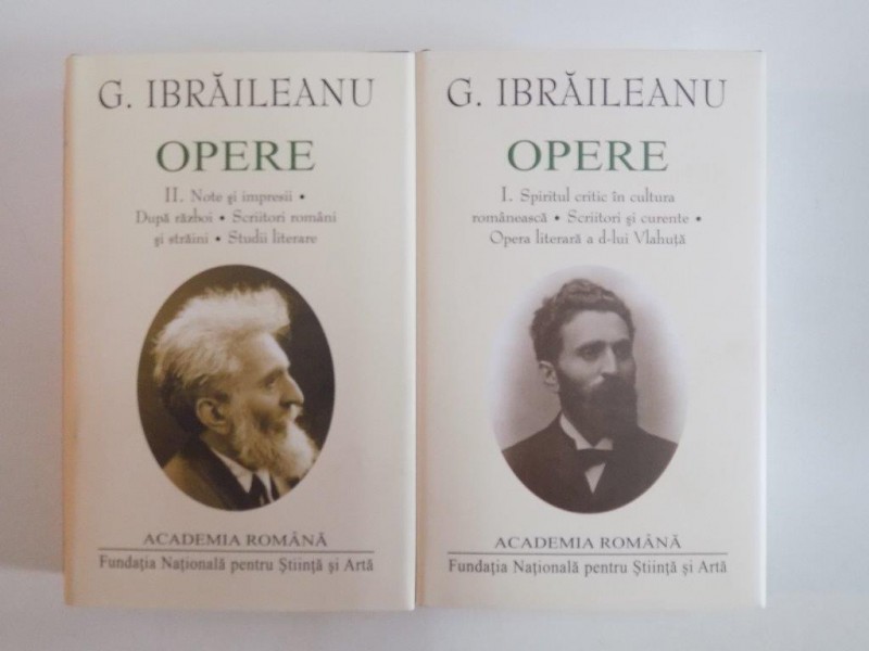 OPERE I -SPIRITUL CRITIC IN CULTURA ROMANEASCA , SCRIITORI SI CURENTE , OPERE LITERARA A D-LUI VLAHUTA; , II - NOTE SI IMPRESII , DUPA RAZBOI , SCRIITORI ROMANI SI STRAINI , STUDII LITERARE de G. IBRAILEANU 2014