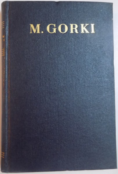 OPERE IN 30 DE VOLUME. VOLUMUL XXVI. ARTICOLE, CUVANTARI, MESAJE de M.GORKI , 1963