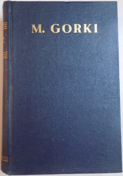 OPERE IN 30 DE VOLUME, VOLUMUL XXVIII SCRISORI, TELEGRAME, DEDICATII de M.GORKI , 1964