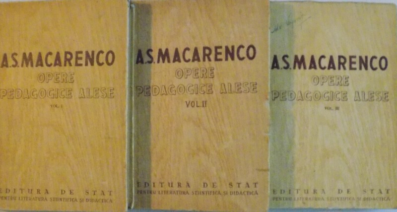 OPERE PEDAGOGICE ALESE, VOL. I - II - III de A.S. MACARENCO, 1951