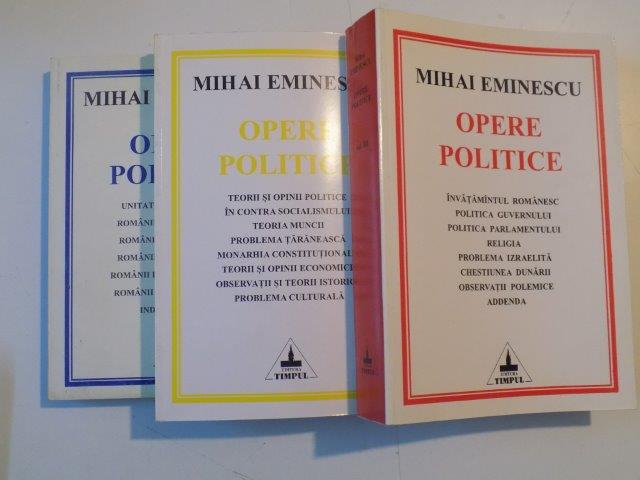 OPERE POLITICE de MIHAI EMINESCU, VOL I-III  1997